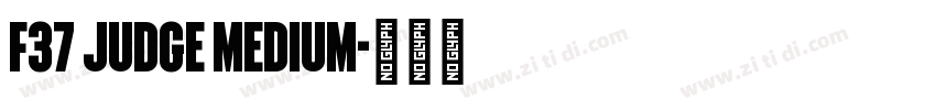 F37 Judge Medium字体转换